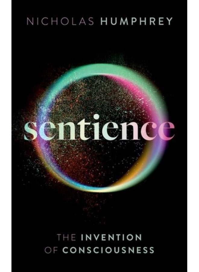 Sentience The Invention of Consciousness - Hardback