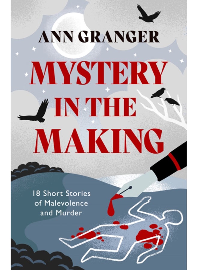 Mystery in the Making : Eighteen short stories of murder, mystery and mayhem