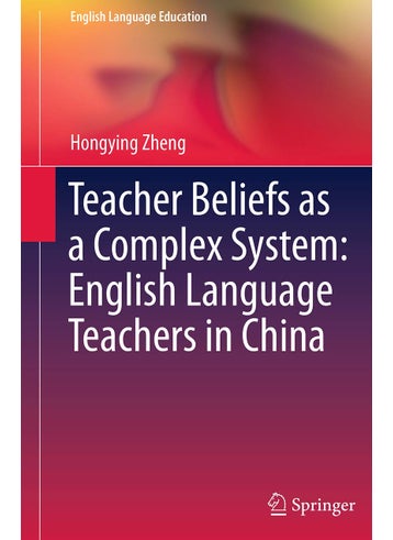 Teacher Beliefs as a Complex System: English Language Teachers in China - pzsku/ZF56D1EAB50E2E52F17D2Z/45/1749032343/dd687573-00b6-497b-8b86-3b2d2de228a1