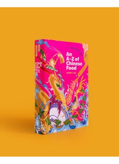 An A-Z of Chinese Food (Recipes Not Included): A delectable collection that serves up Chinese flavour beyond its taste