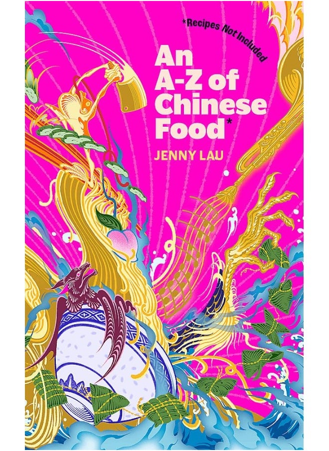 null - An A-Z of Chinese Food (Recipes Not Included): A delectable collection that serves up Chinese flavour beyond its taste - Image 1
