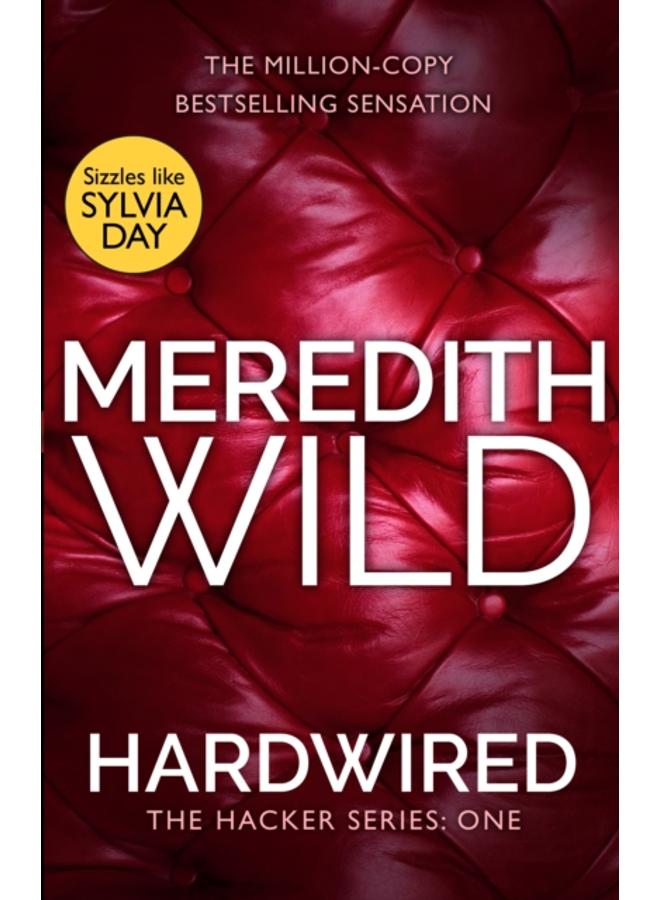 Hardwired : A steamy billionaire romance from the internationally bestselling author, perfect for fans of Ana Huang