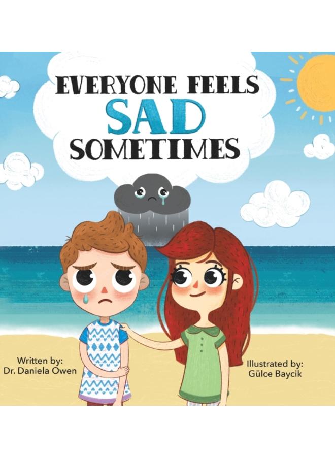 Everyone Feels Sad Sometimes