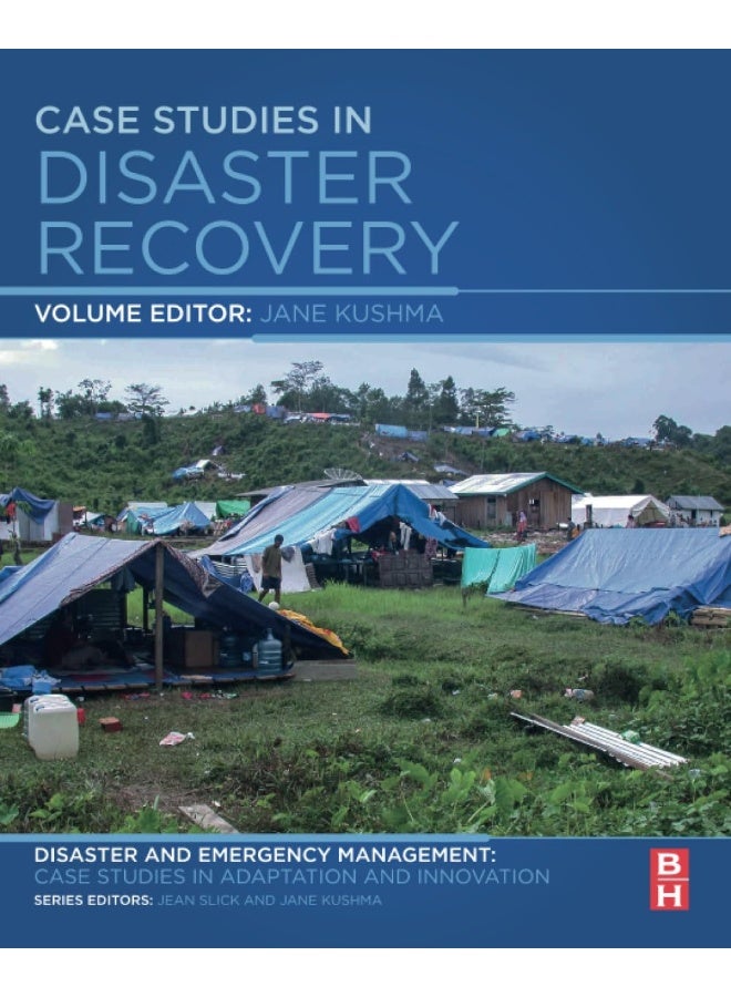Case Studies in Disaster Recovery: A Volume in the Disaster and Emergency Management: Case Studies in Adaptation and Innovation Series - Image 1
