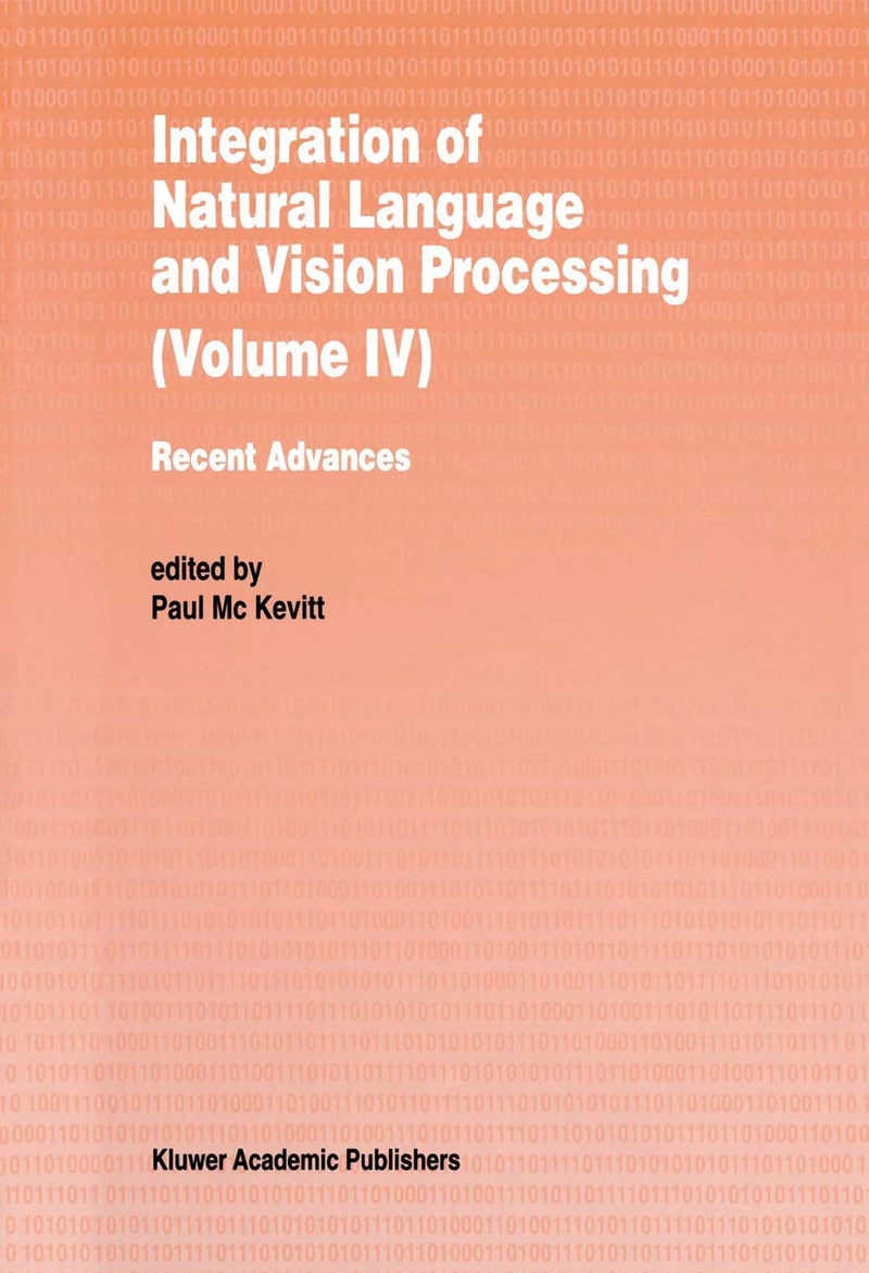 Integration of Natural Language and Vision Processing Paperback - 5 October 2011