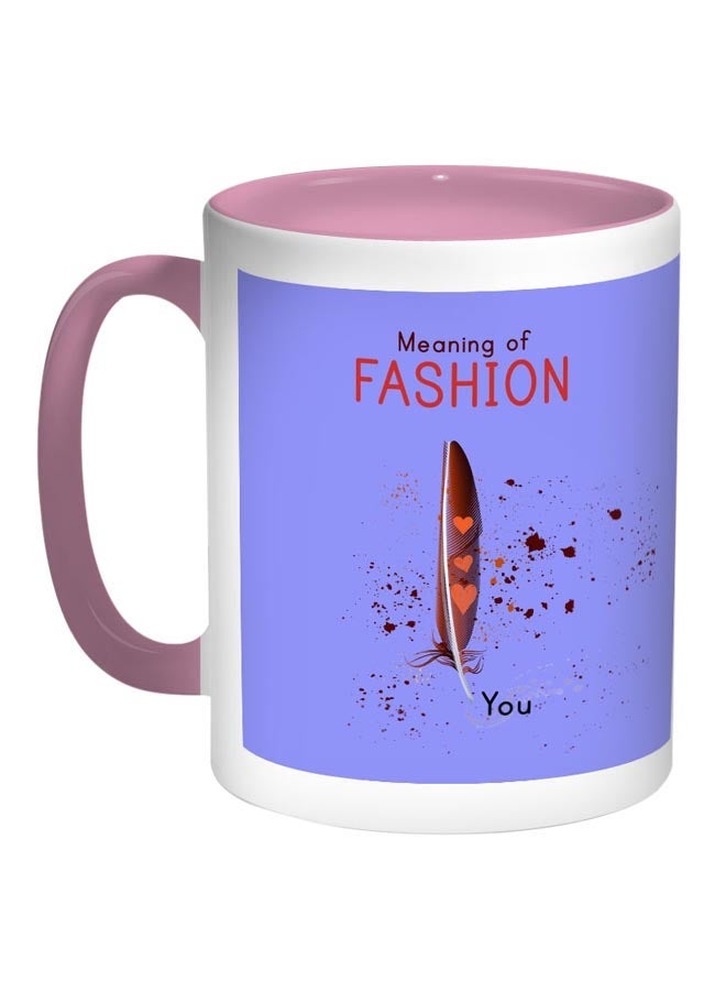 Meaning Of Fashion Printed Coffee Mug Blue/White/Pink 11ounce