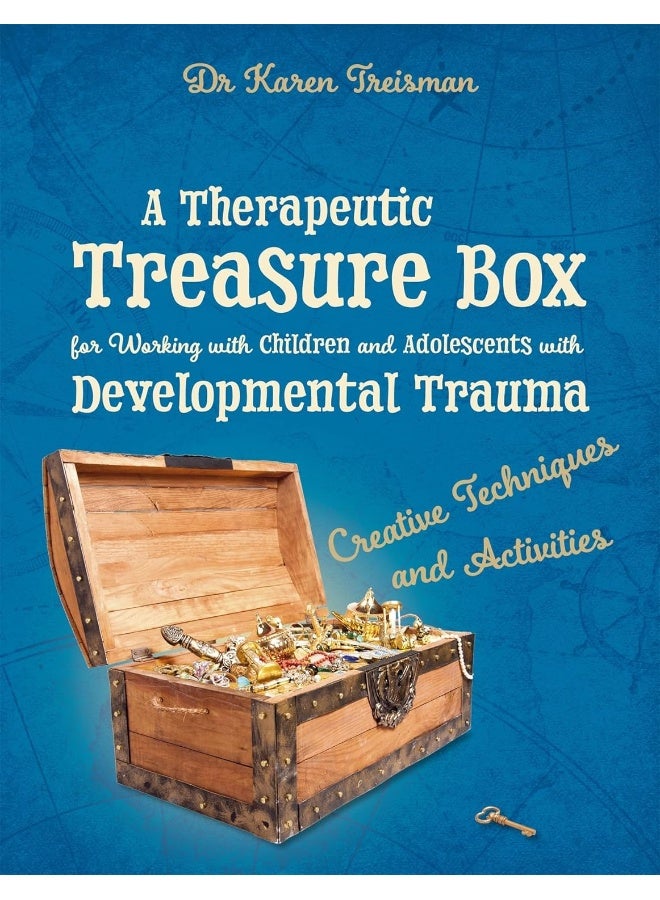 A Therapeutic Treasure Box for Working with Children and Adolescents with Developmental Trauma: Creative Techniques and Activities  - Image 1