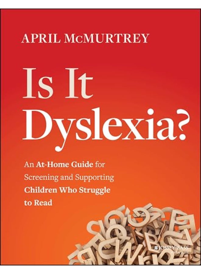 **Is It Dyslexia?: An at-Home Guide for Screening and Supporting Children Who Struggle to Read**  **هل هي عُسر القراءة؟: دليل منزلي لفحص ودعم الأطفال الذين يواجهون صعوبة في القراءة**