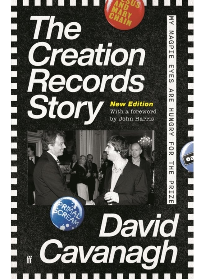 The Creation Records Story My Magpie Eyes are Hungry for the Prize - Paperback