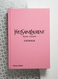 THAMES Yves Saint Laurent Catwalk: The Complete Collections