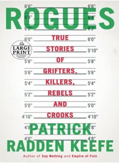 Rogues: True Stories of Grifters, Killers, Rebels and Crooks 
