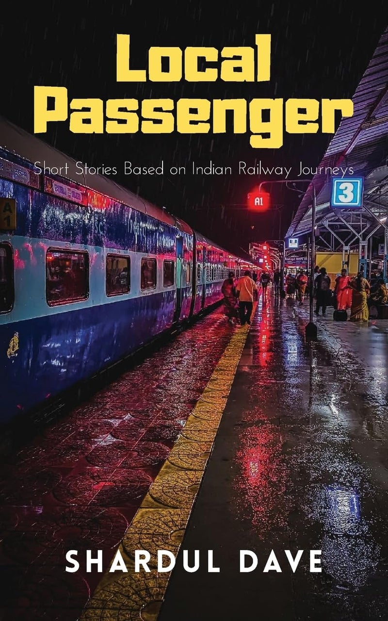 Local Passenger: Short Stories Based on Indian Railway Journeys  - Image 1