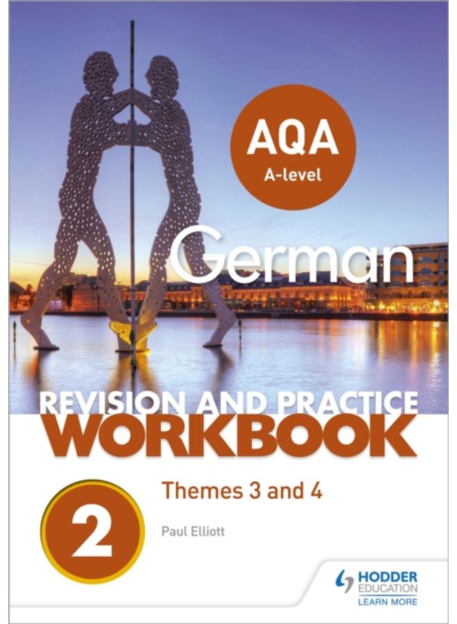 AQA A-level German Revision and Practice Workbook: Themes 3 and 4