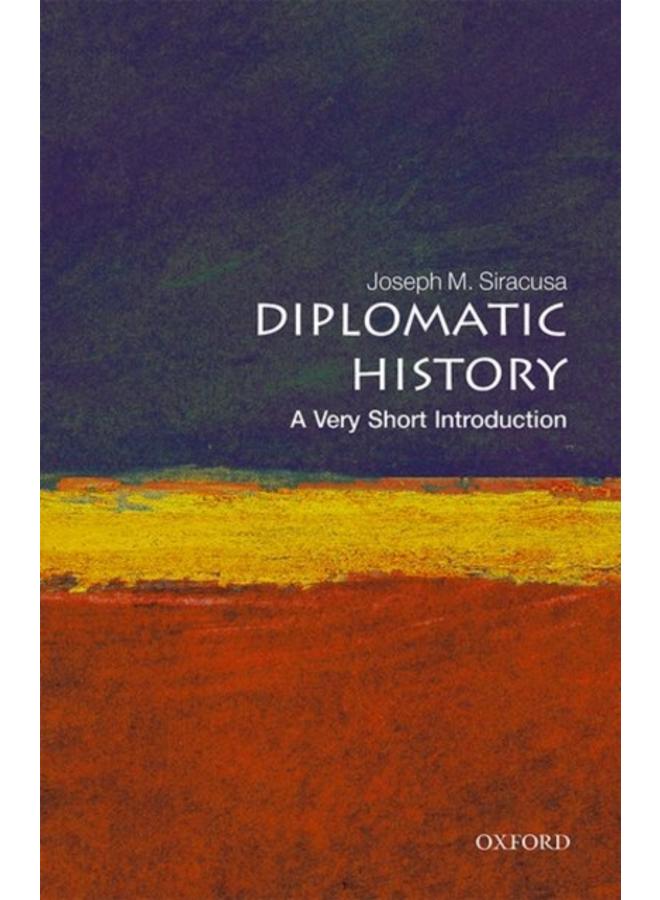 Diplomatic History: A Very Short Introduction 