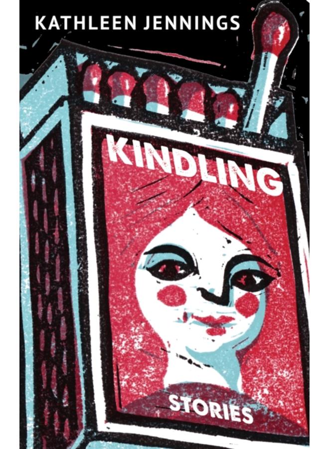 Kindling : Stories 