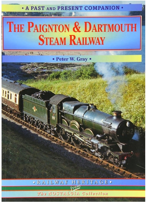 The Paignton and Dartmouth Steam Railway: A Nostalgic Trip Down the Line from Newton Abbot to Kingswear and Dartmouth