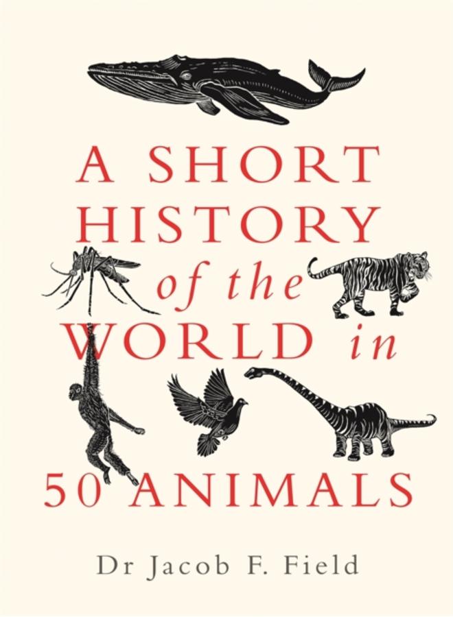 A Short History of the World in 50 Animals 