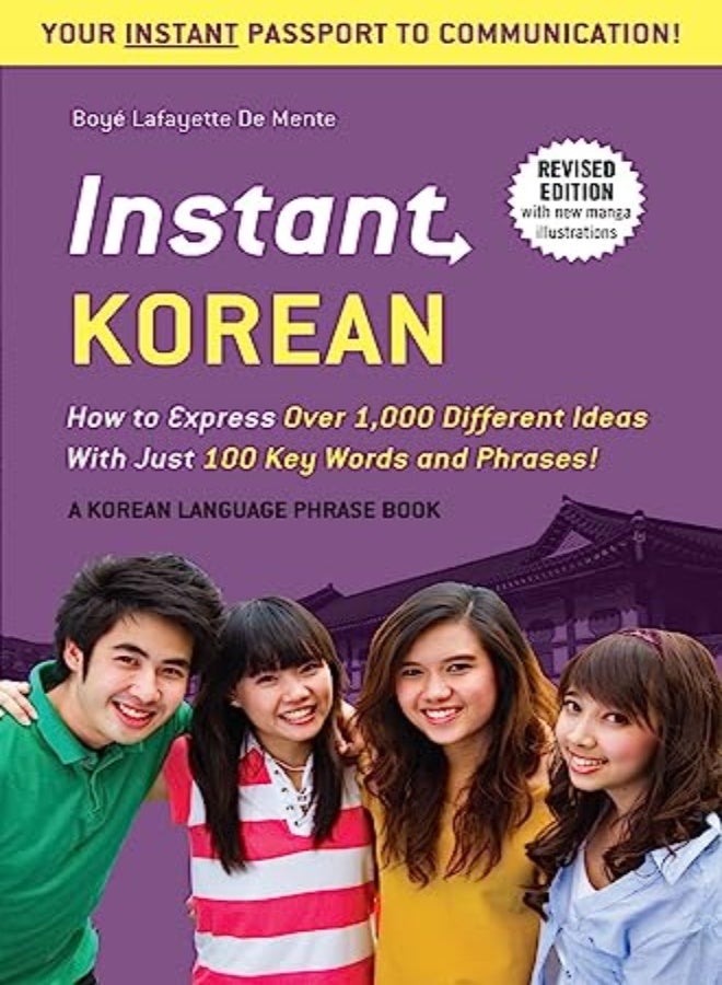 Instant Korean: How to Express Over 1,000 Different Ideas with Just 100 Key Words and Phrases! (A Ko