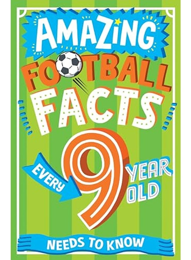 AMAZING FOOTBALL FACTS EVERY 9 YEAR OLD NEEDS TO KNOW