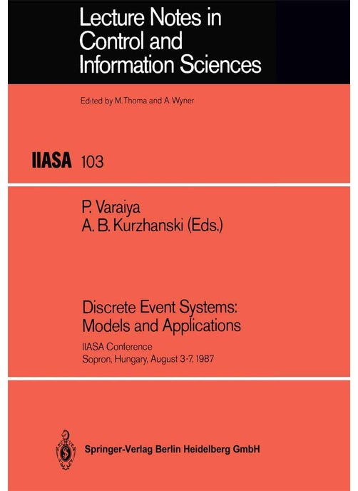 Discrete Event Systems: Models and Applications : IIASA Conference Sopron, Hungary, August 3-7, 1987