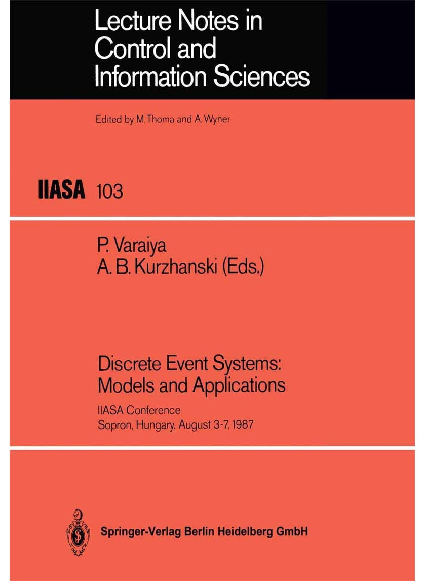 Discrete Event Systems: Models and Applications : IIASA Conference Sopron, Hungary, August 3-7, 1987 
