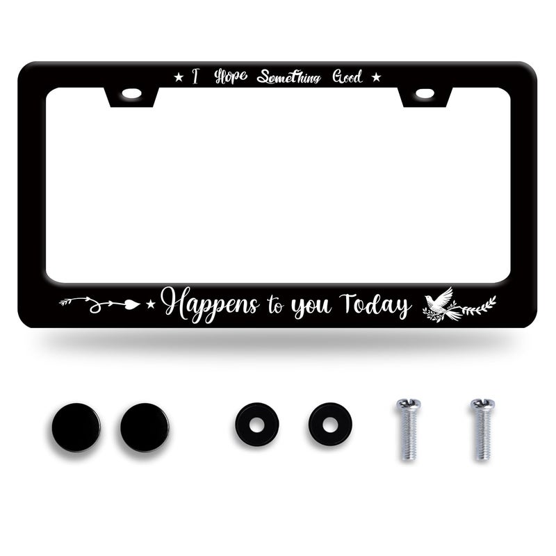 Omw2fyb Personalise I Hope Something Good Happens to You Today License Plate Frame Funny License Plate Holder Car Stainless Steel Accessories Cars Decor with Screws Fits Standard Us Vehicles Size 122 X 6 in - Image 3
