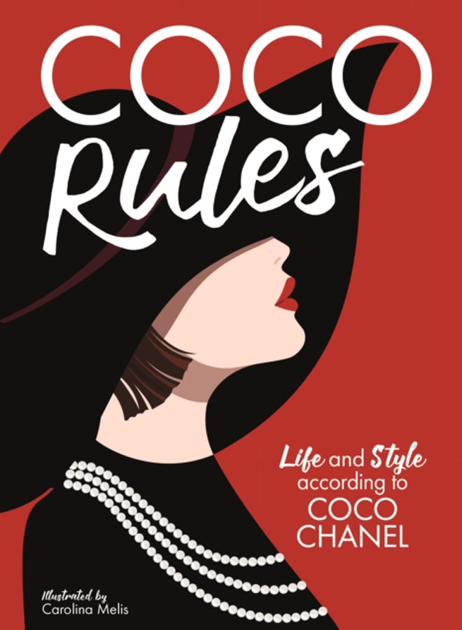 Coco Rules : Life and Style according to Coco Chanel