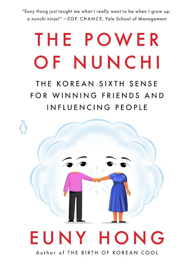 The Power of Nunchi: The Korean Sixth Sense for Winning Friends and Influencing People 