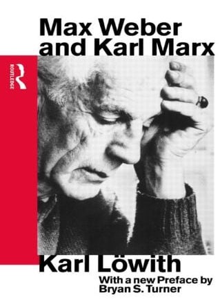 Max Weber and Karl Marx 