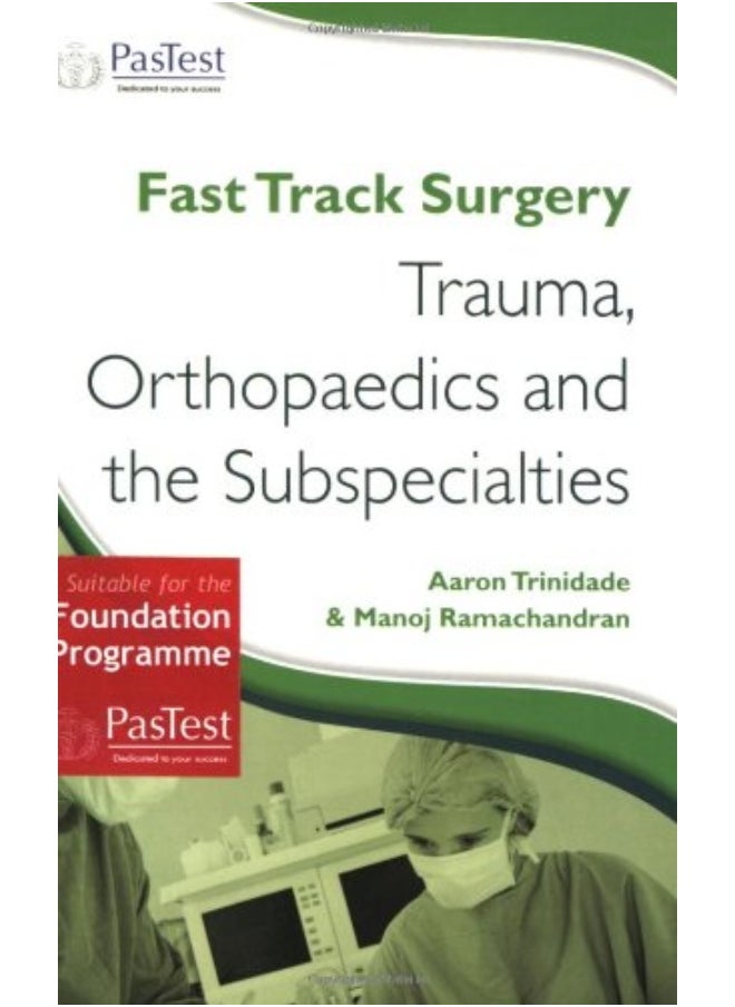 Fast Track Surgery: Trauma, Orthopaedics and Sub-Specialties 