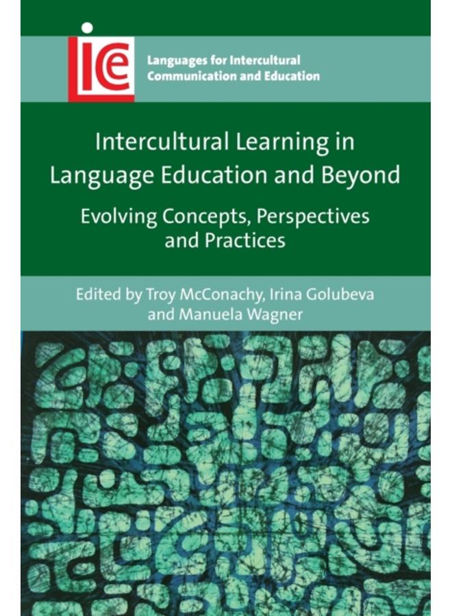 Intercultural Learning in Language Education and Beyond : Evolving Concepts, Perspectives and Practices