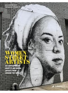 Women Street Artists 24 Contemporary Graffiti And Mural Artists From Around The World By Mattanza, Alessandra - Utz, Stephanie Hardcover