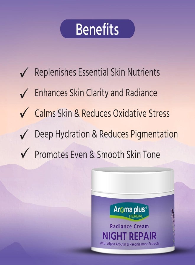 Aromaplus Herbal Night Repair Radiance Cream - Hydrate, Replenish & Restore | With Alpha Arbutin & Peonia Root Extracts | Brightening Night Cream for Even Skin Tone & Deep Hydration (50g) - Image 4