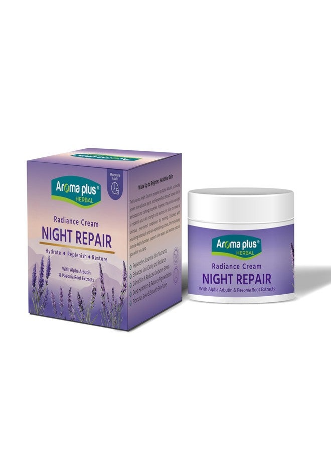 Aromaplus Herbal Night Repair Radiance Cream - Hydrate, Replenish & Restore | With Alpha Arbutin & Peonia Root Extracts | Brightening Night Cream for Even Skin Tone & Deep Hydration (50g) - Image 1