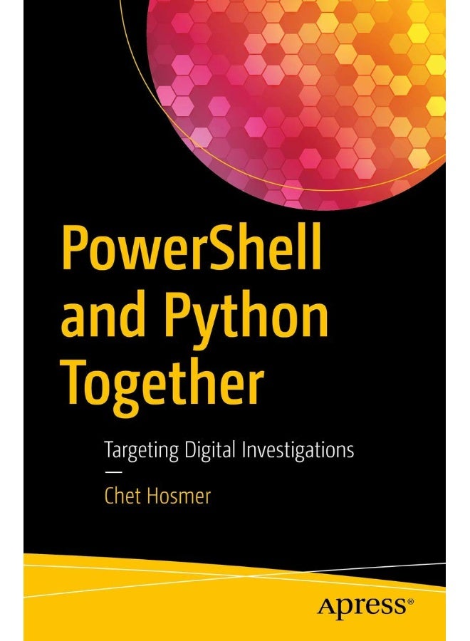 PowerShell and Python Together: Targeting Digital Investigations