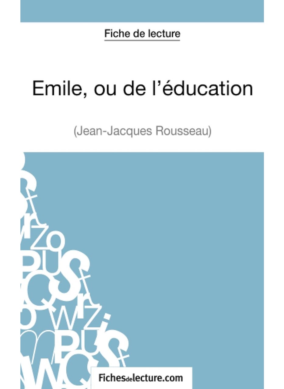 FichesDeLecture.com Emile, ou de l'éducation de Jean-Jacques Rousseau (Fiche de lecture): Analyse complète de l'oeuvre  - Image 1