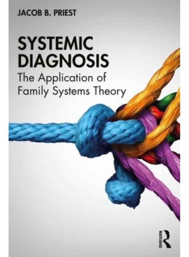 Systemic Diagnosis : The Application of Family Systems Theory