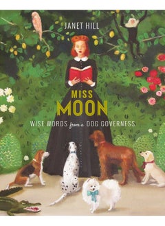 Miss Moon: Wise Words from a Dog Governess 