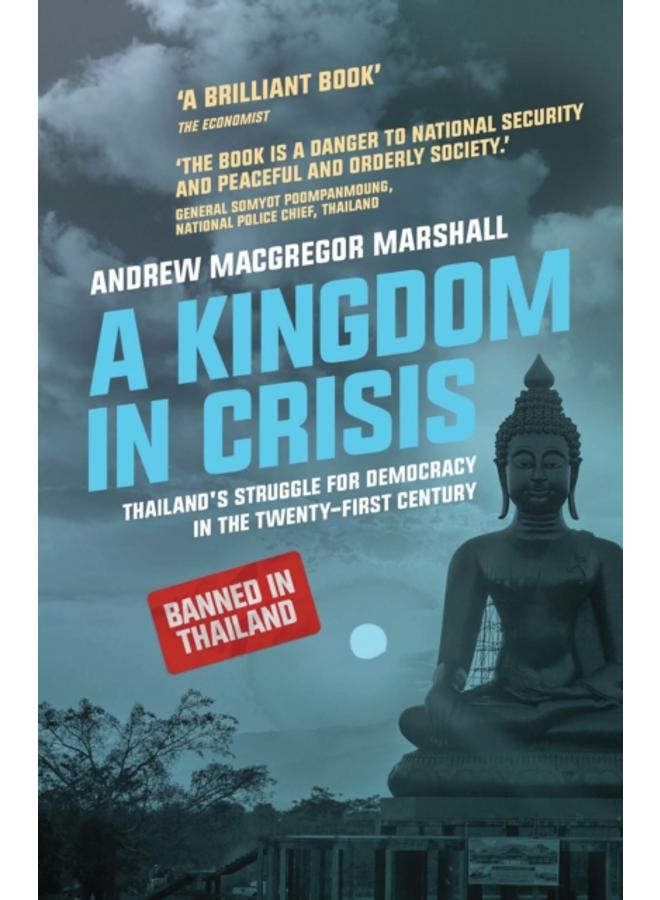 A Kingdom in Crisis : Thailand's Struggle for Democracy in the Twenty-First Century 