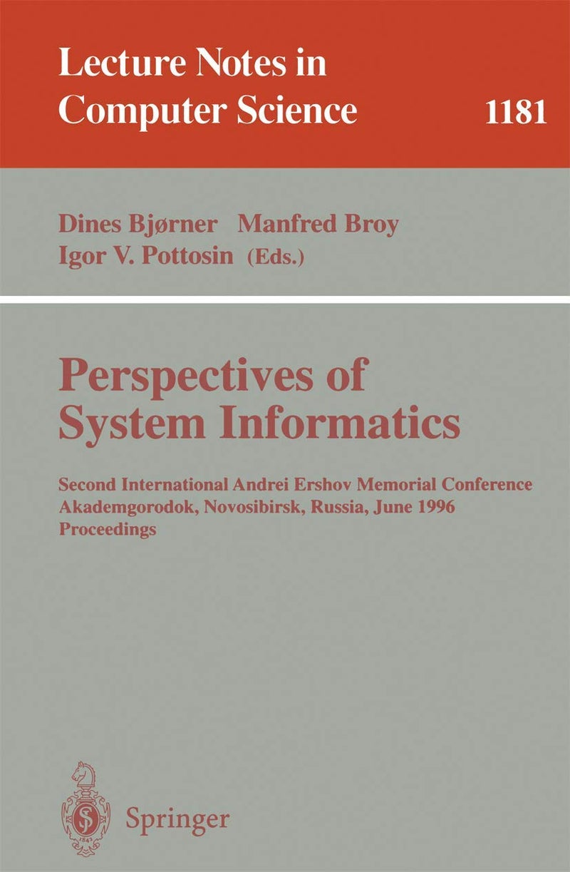 Perspectives of System Informatics: Second International Andrei Ershov Memorial Conference, Akademgorodok, Novosibirsk, Russia, June 25 - 28, 1996; Proceedings 