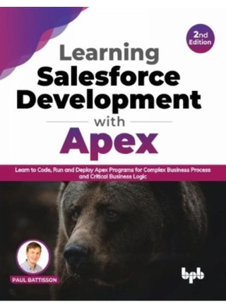 Learning Salesforce Development with Apex : Learn to Code, Run and Deploy Apex Programs for Complex Business Process and Critical Business Logic - pzsku/ZF5E5E6E433193BC29283Z/45/_/1721460700/b8901c9c-04b5-450b-9463-c196577369c7