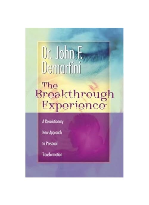 The Breakthrough Experience A Revolutionary New Approach To Personal Transformation 