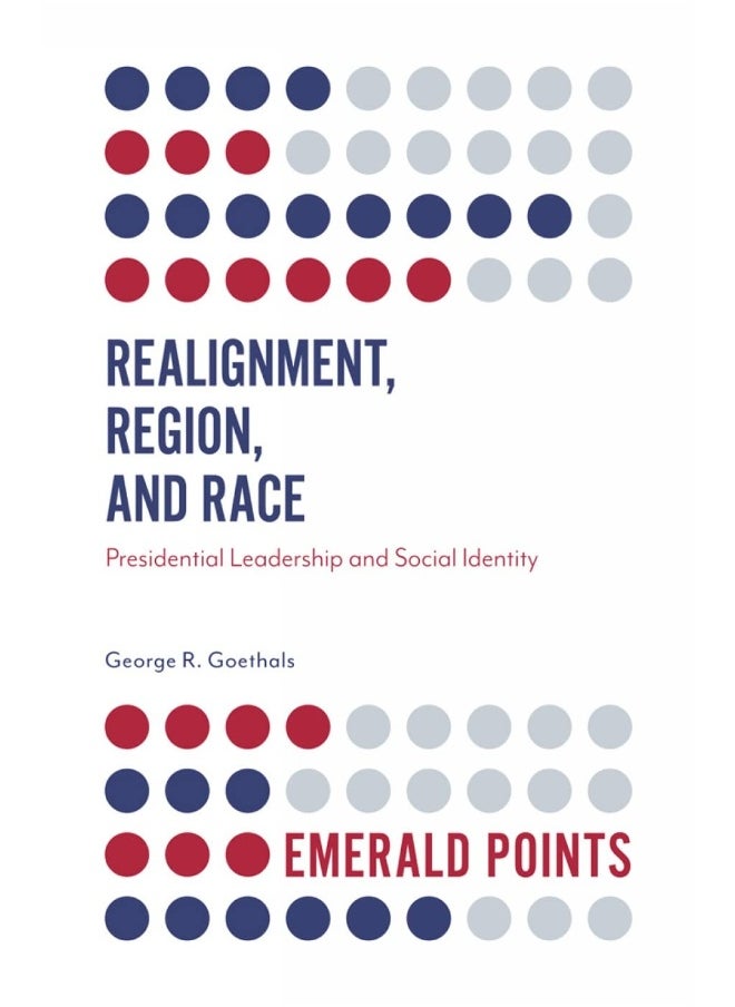 Realignment, Region, and Race: Presidential Leadership and Social Identity  - Image 1