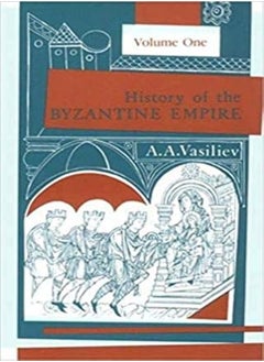 History of the Byzantine Empire, 324-1453 Volume 1
