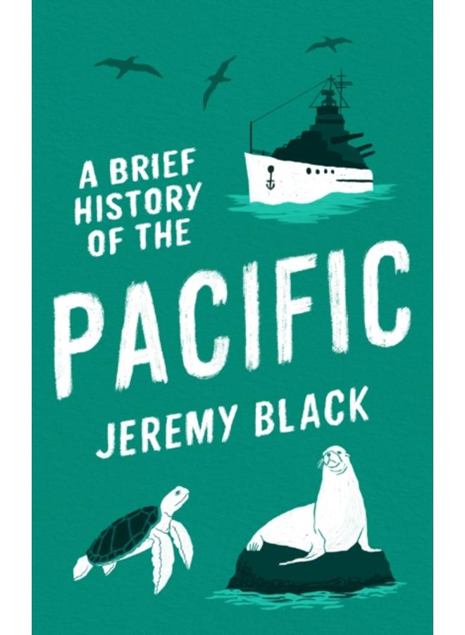 A Brief History of the Pacific : The Great Ocean 