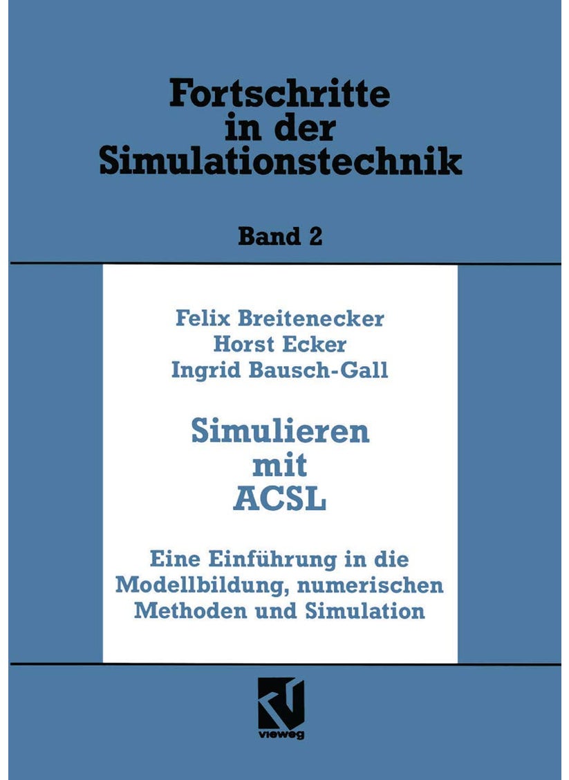 Simulation mit ACSL: Eine Einführung in die Modellbildung, numerischen Methoden und Simulation 