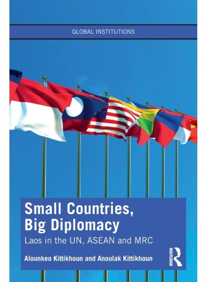 Small Countries Big Diplomacy Laos in the UN ASEAN and MRC - Paperback