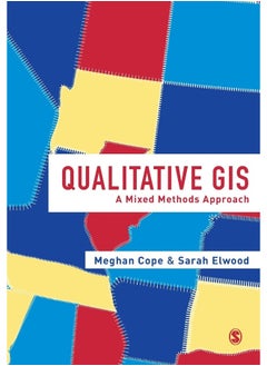 Qualitative GIS: A Mixed Methods Approach 