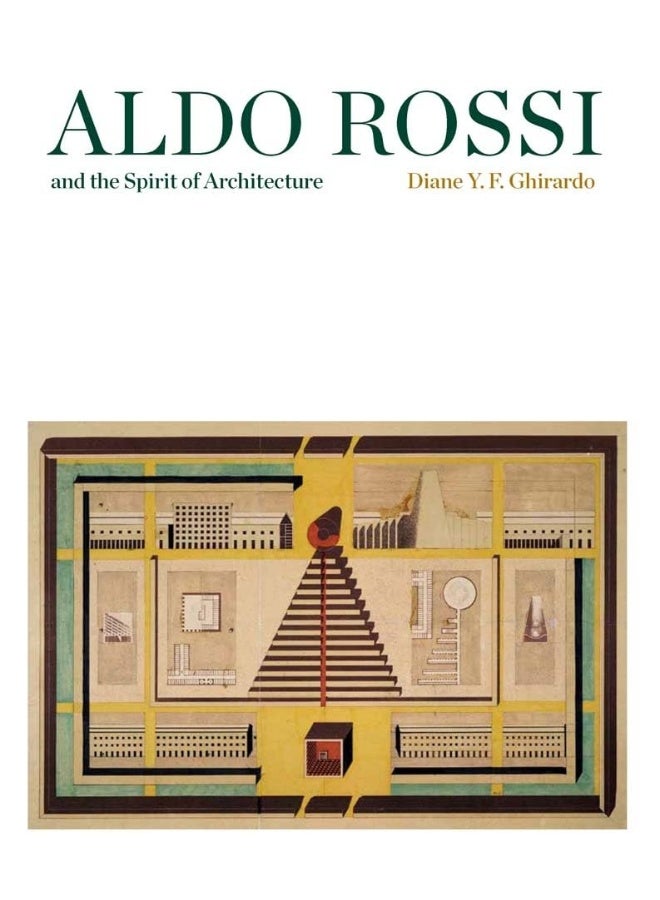 Aldo Rossi and the Spirit of Architecture 