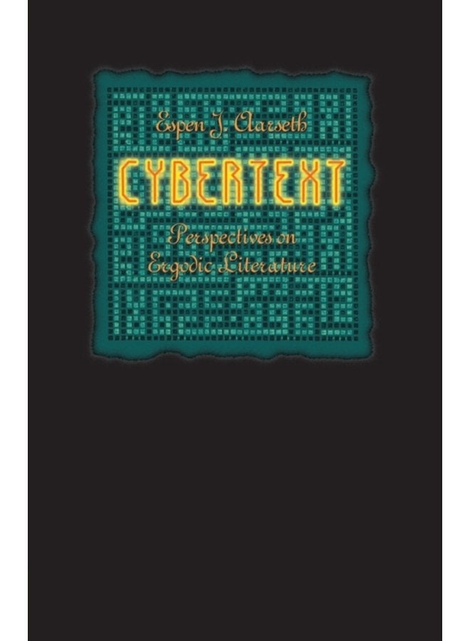 Cybertext Perspectives on Ergodic Literature - Paperback